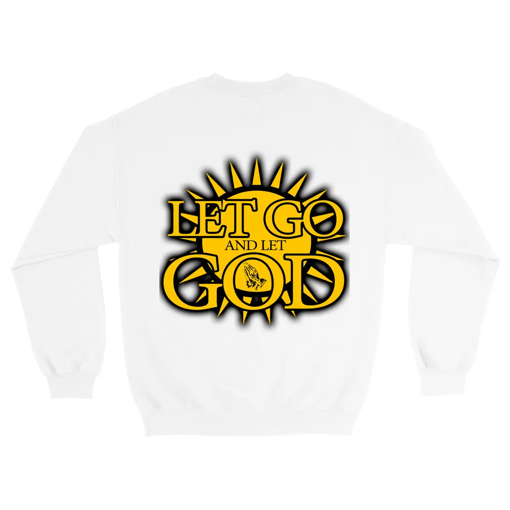 Let Go and Let God - (LIGHT colored) Sweatshirts