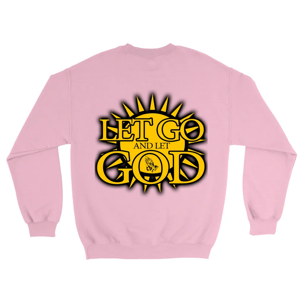 Let Go and Let God - (LIGHT colored) Sweatshirts