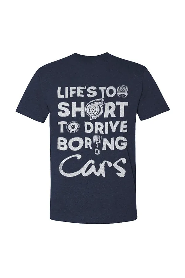 Life‘s Too Short To Drive Boring Cars T-shirts