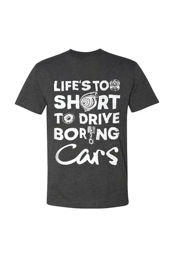Life‘s Too Short To Drive Boring Cars T-shirts