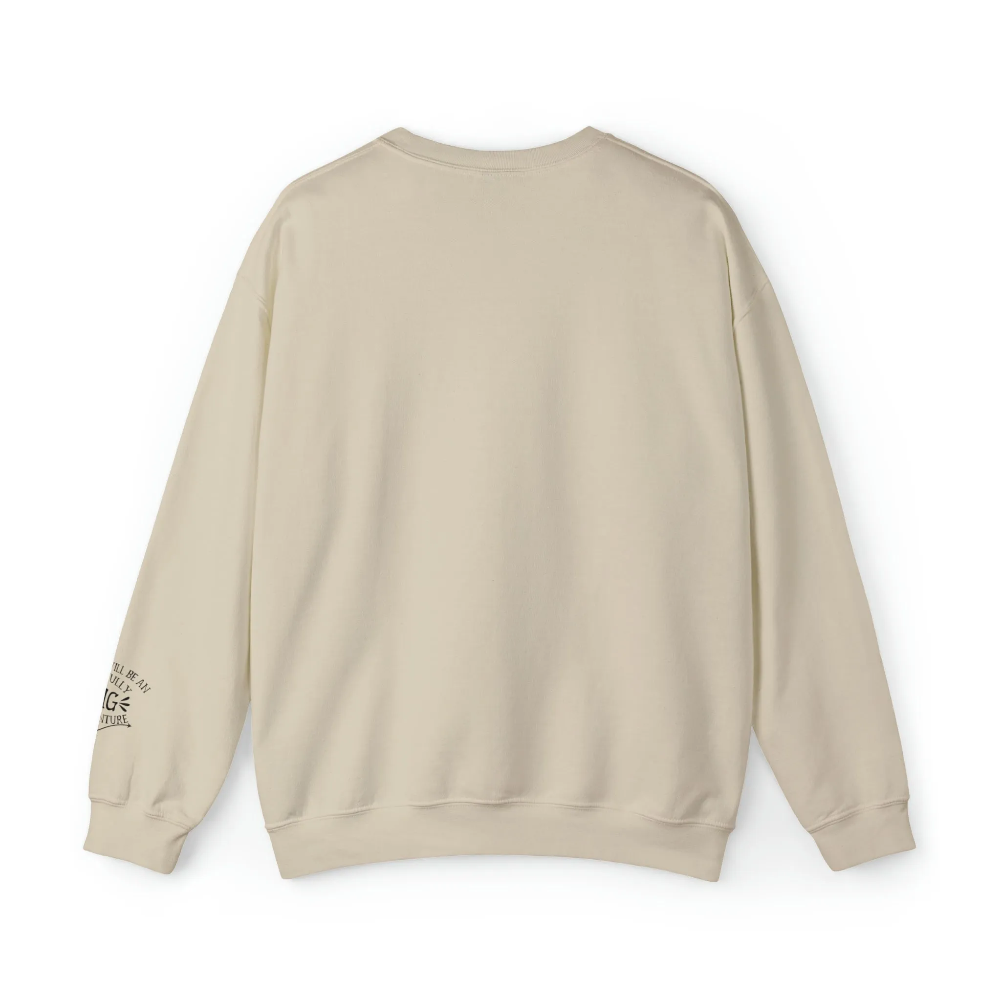 Living is the Adventure Sweatshirt*