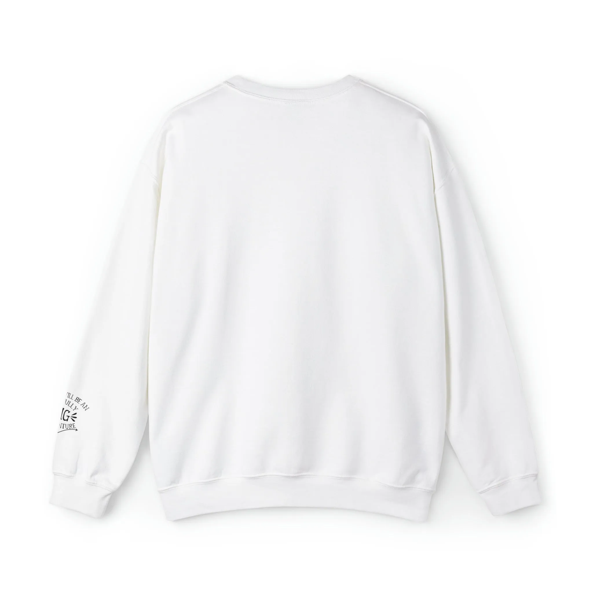 Living is the Adventure Sweatshirt*