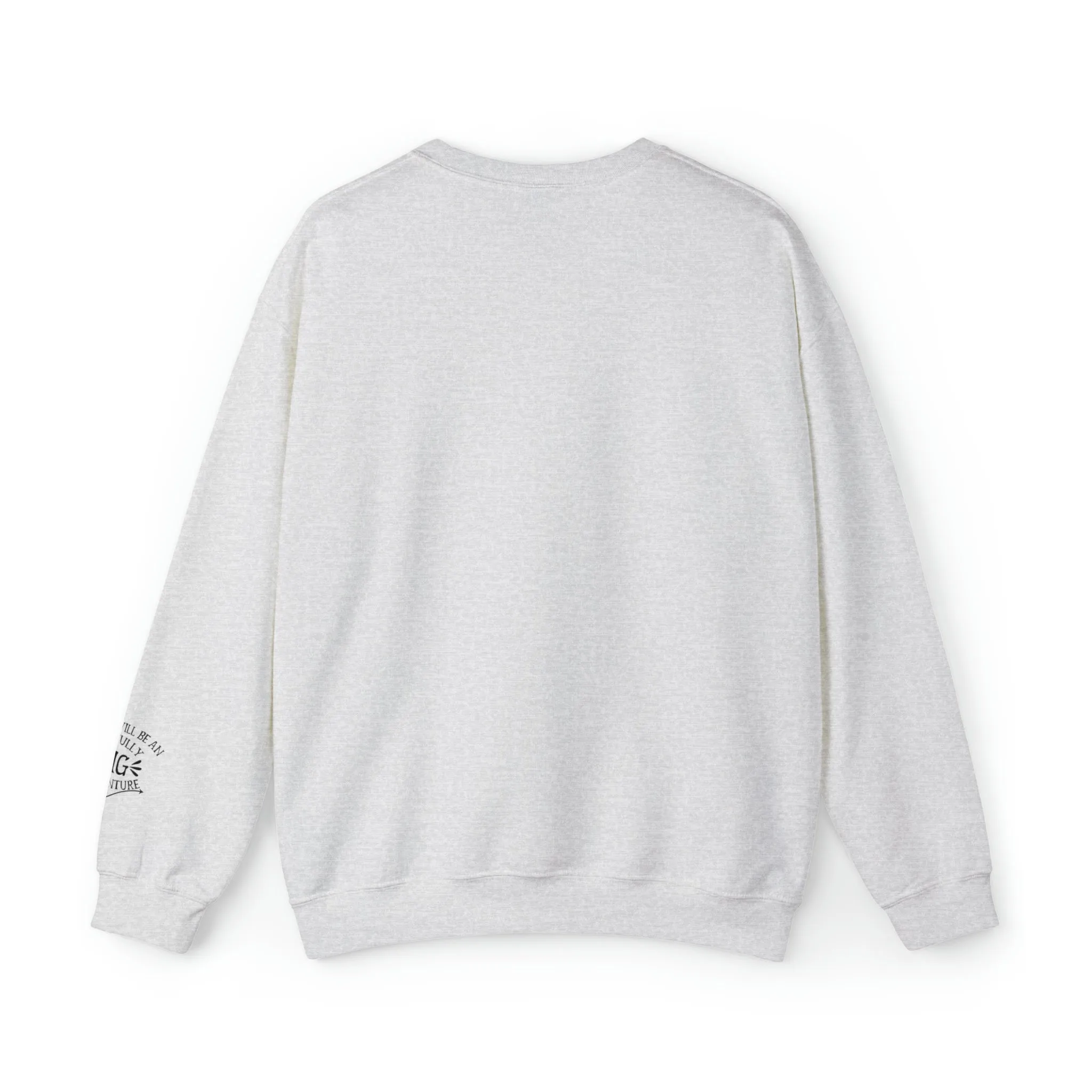Living is the Adventure Sweatshirt*
