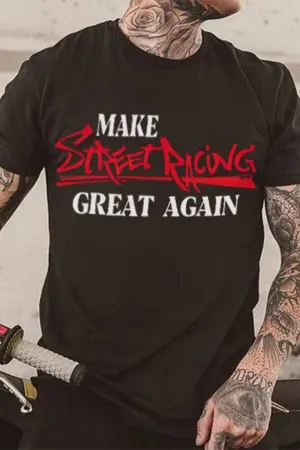 Make Street Racing Great Again T-shirts
