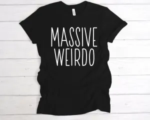 Massive Weirdo T-Shirt