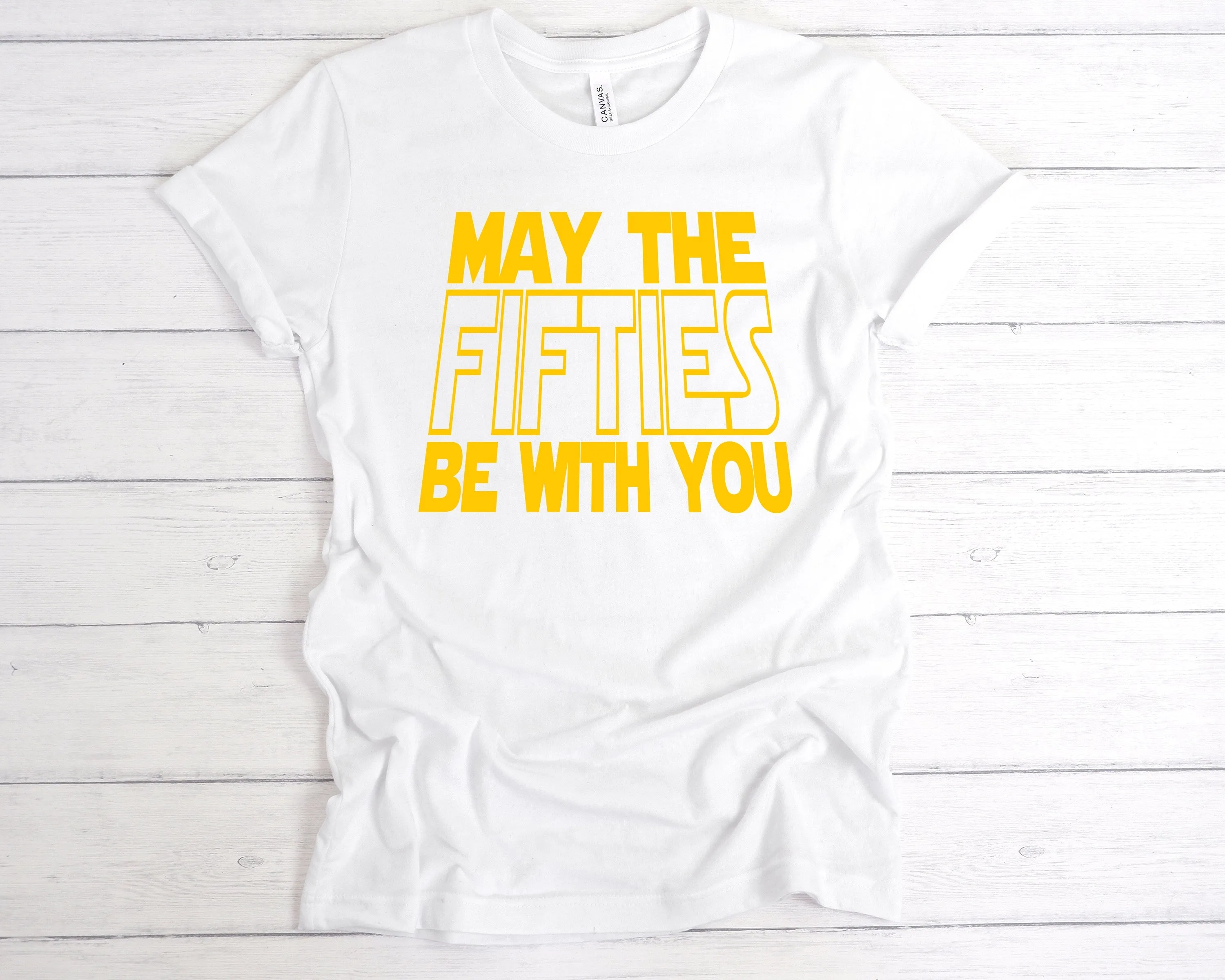 May The Fifties Be With You T-Shirt