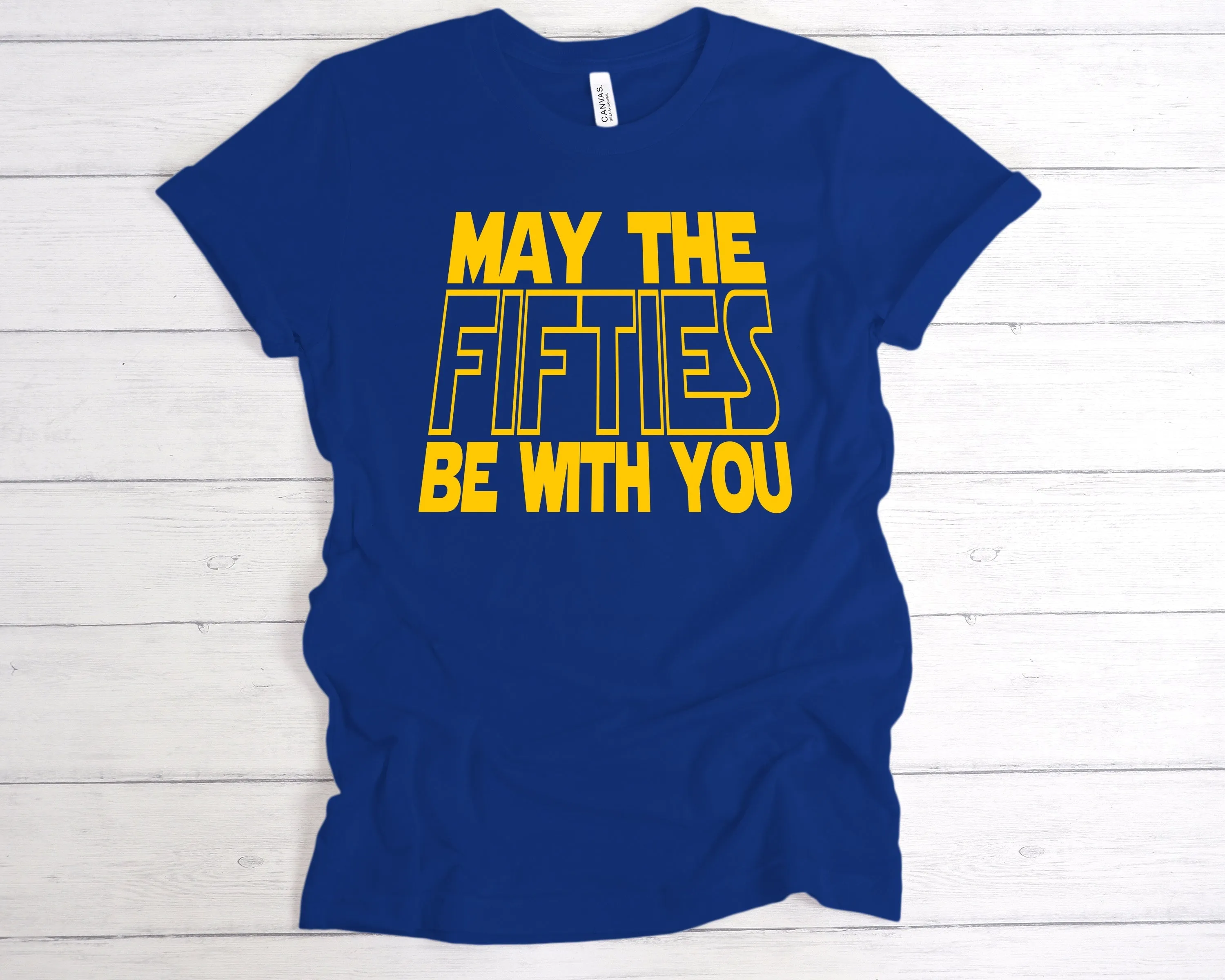 May The Fifties Be With You T-Shirt