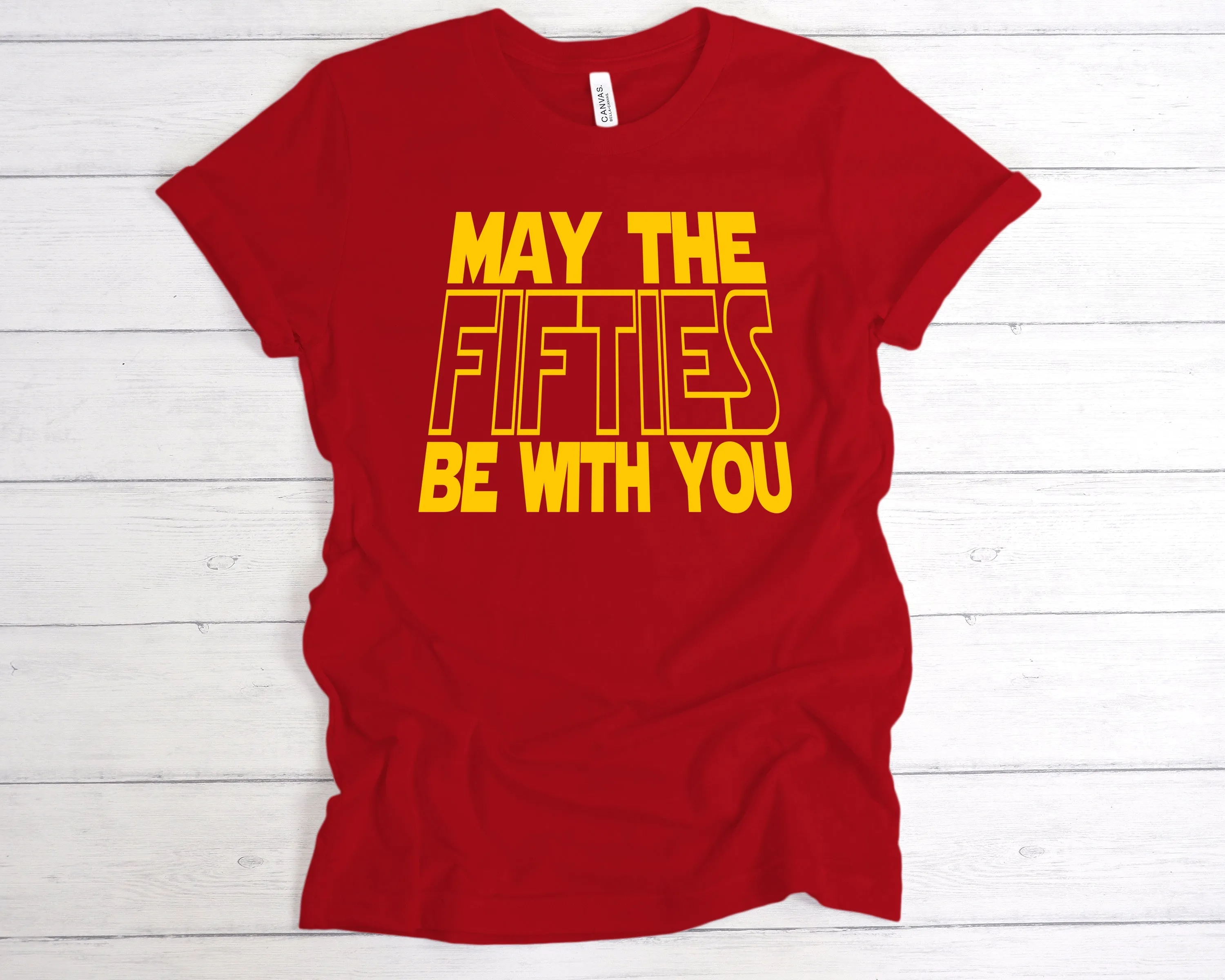 May The Fifties Be With You T-Shirt