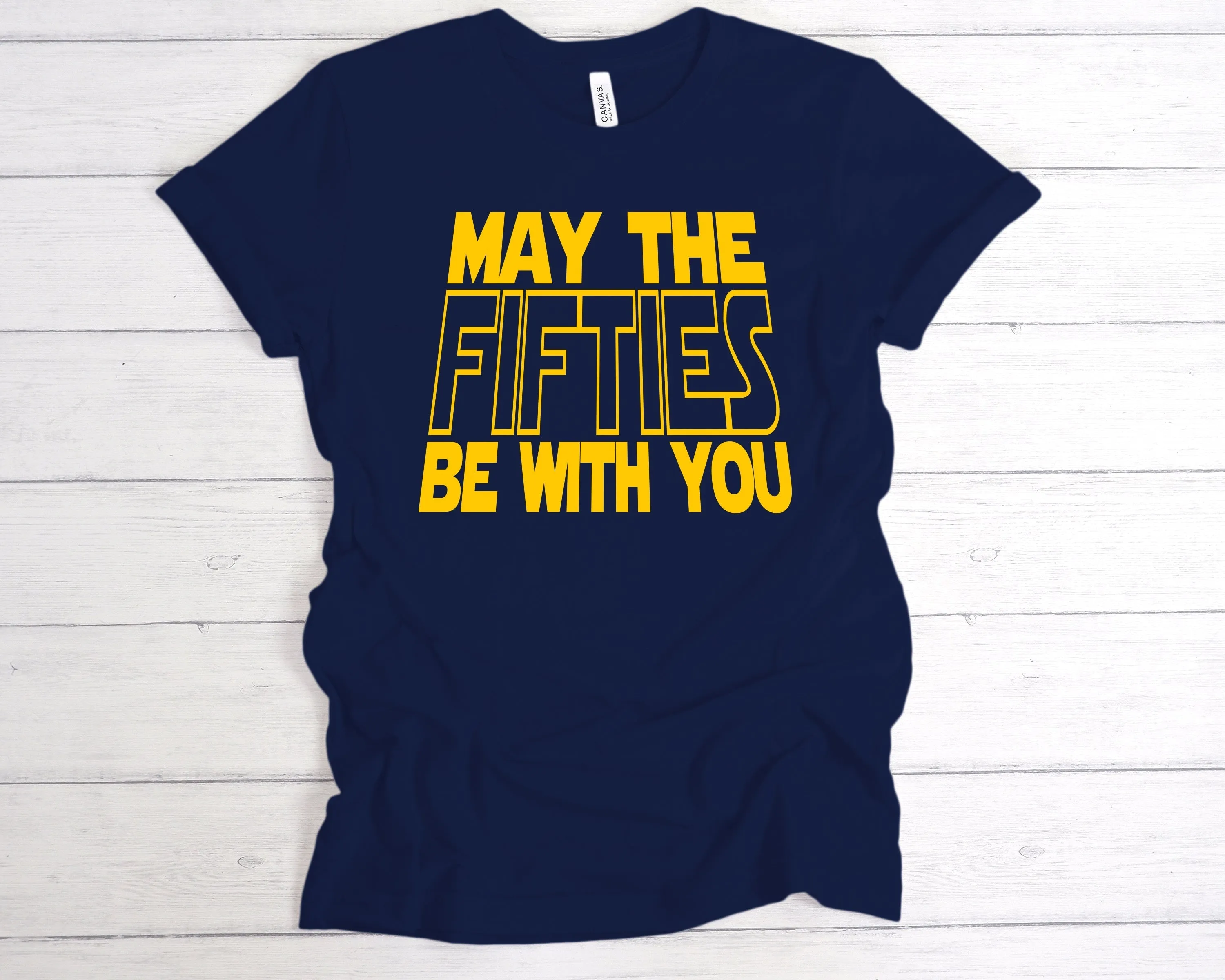 May The Fifties Be With You T-Shirt
