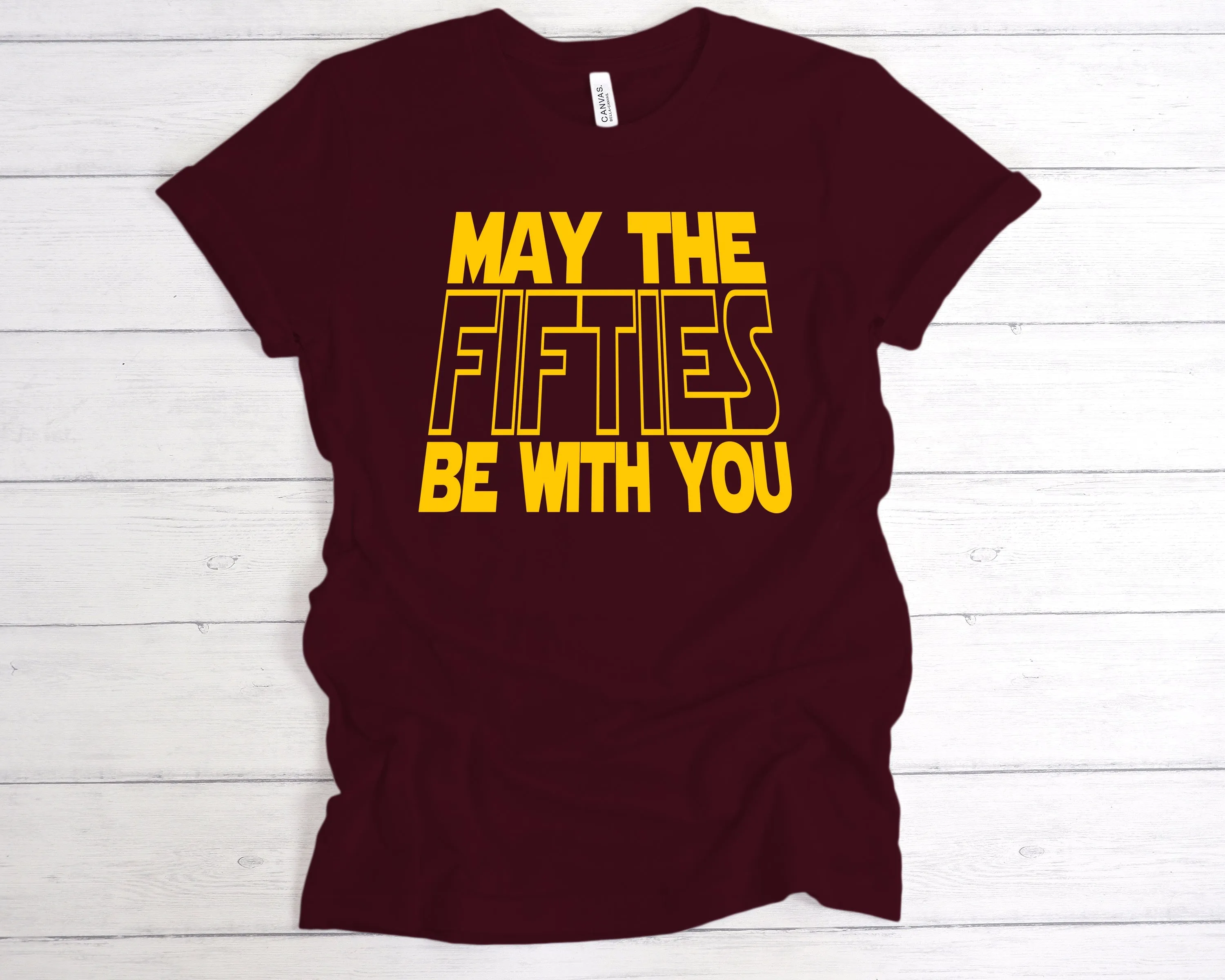 May The Fifties Be With You T-Shirt