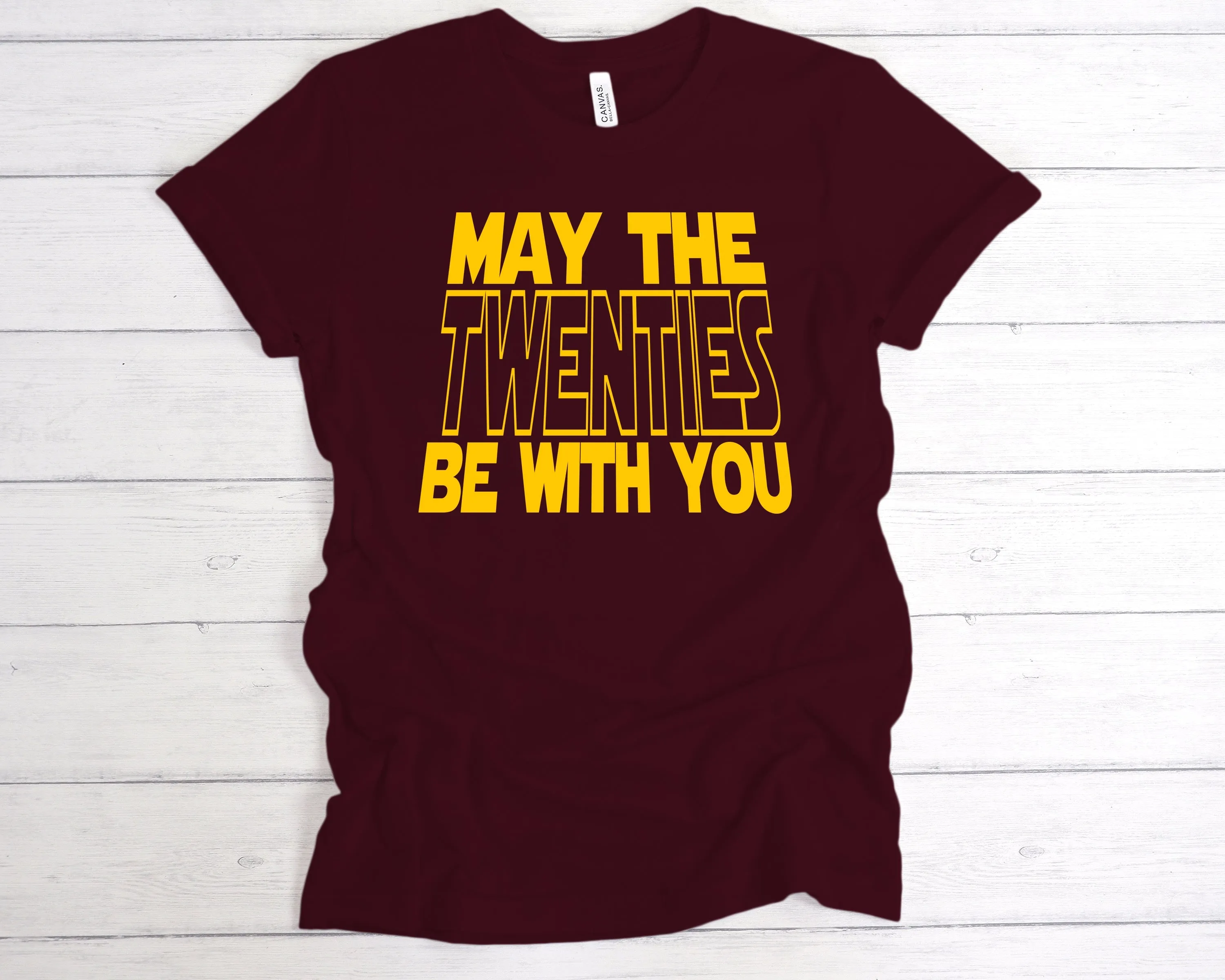May The Twenties Be With You T-Shirt