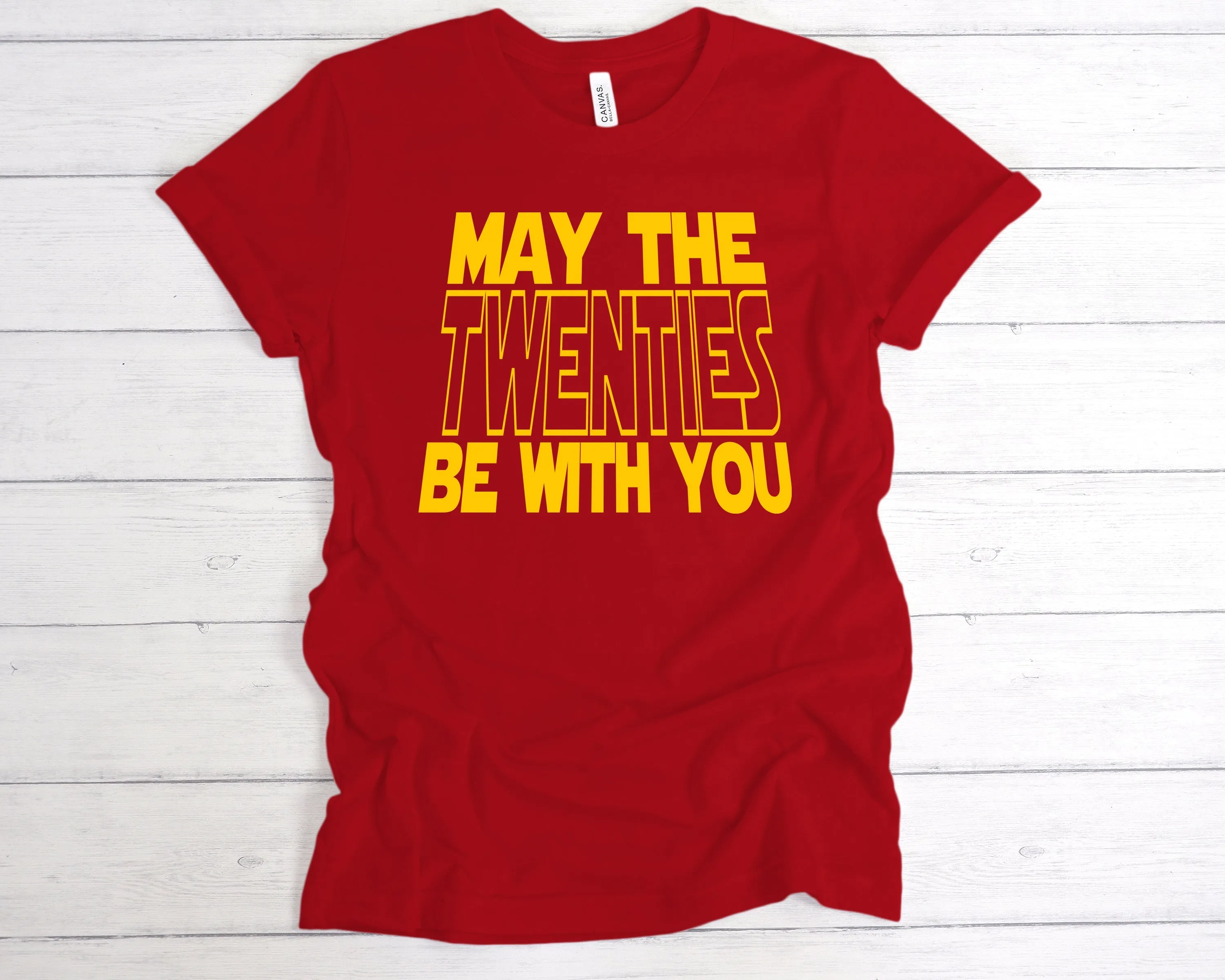May The Twenties Be With You T-Shirt