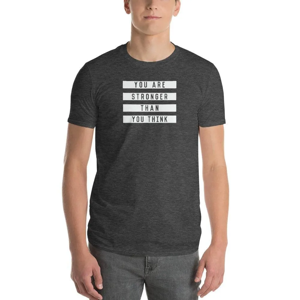 Men's You are Stronger than You Think T-Shirt