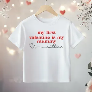 My First Valentine Is My Mummy Personalised Toddler & Kids T Shirt