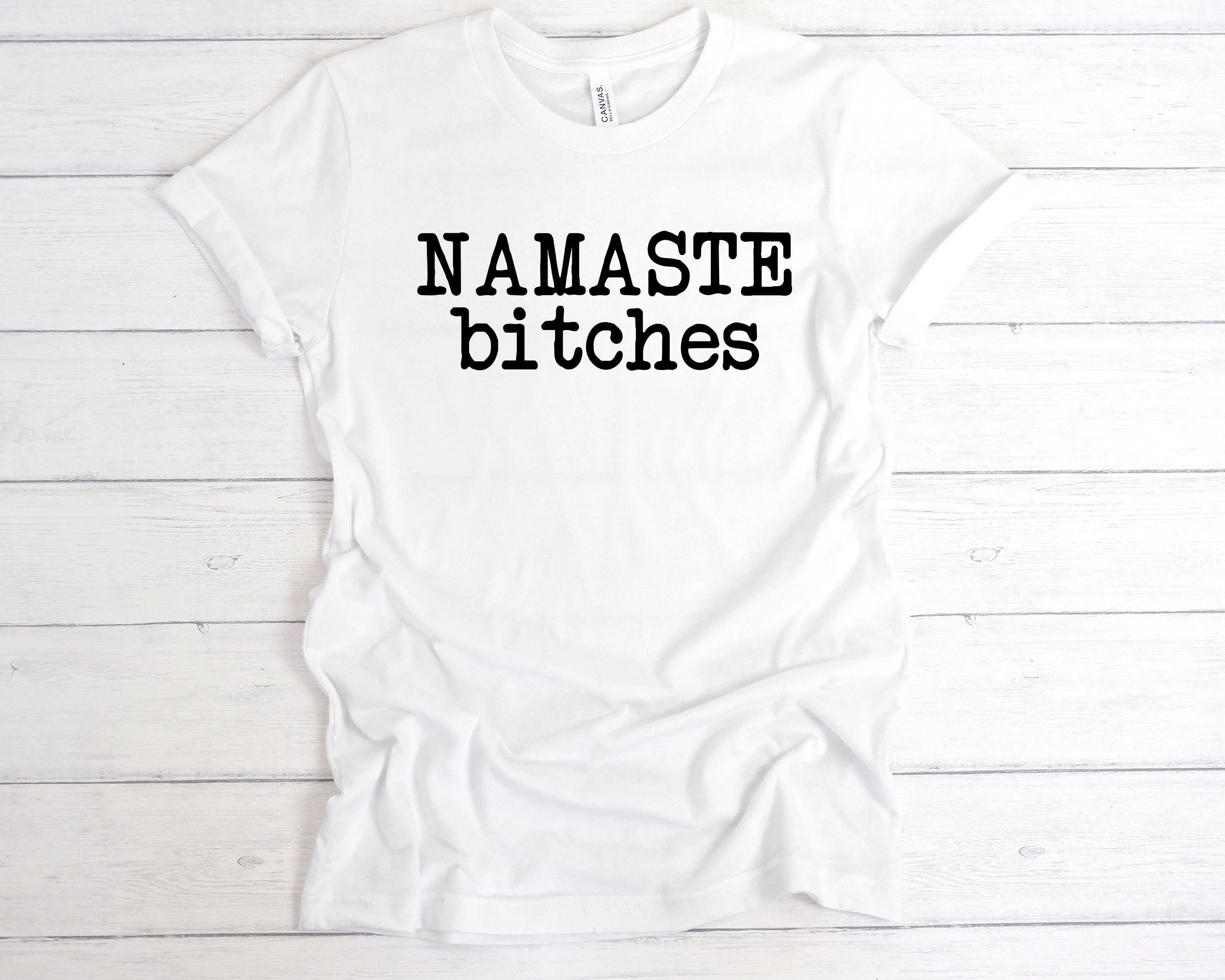 Namaste Bitches T-Shirt