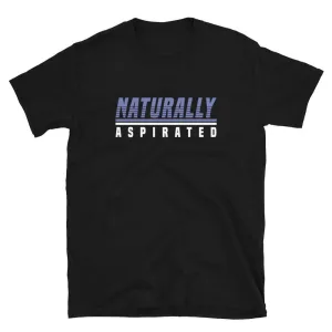 Naturally Aspirated | T-shirt