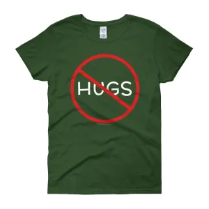 No Hugs Personal Fitted Neck T-Shirt