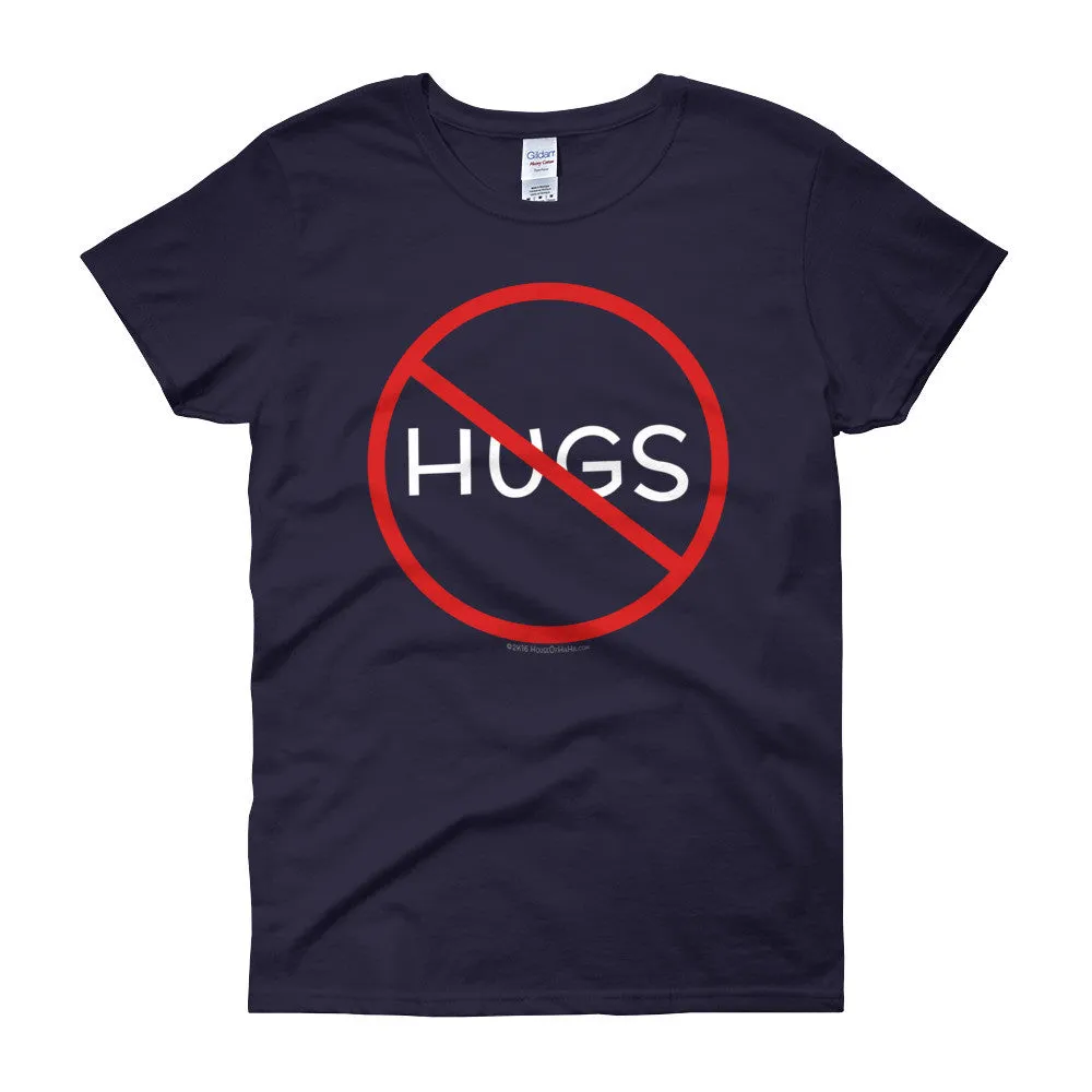 No Hugs Personal Fitted Neck T-Shirt