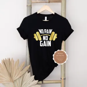 No Pain No Gain T Shirt