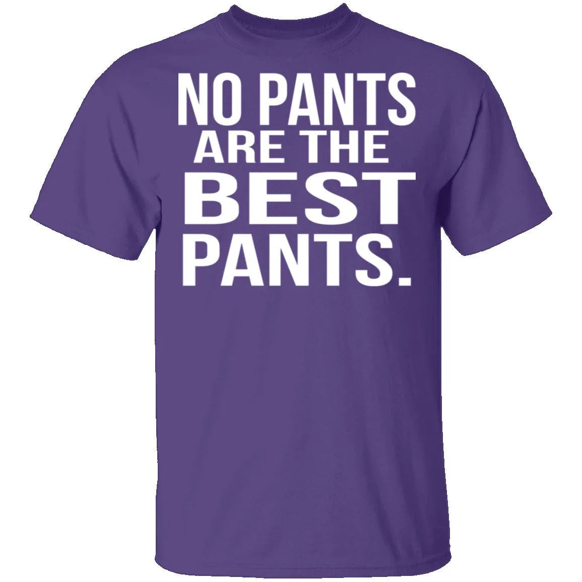 No Pants Are The Best Pants T-Shirt