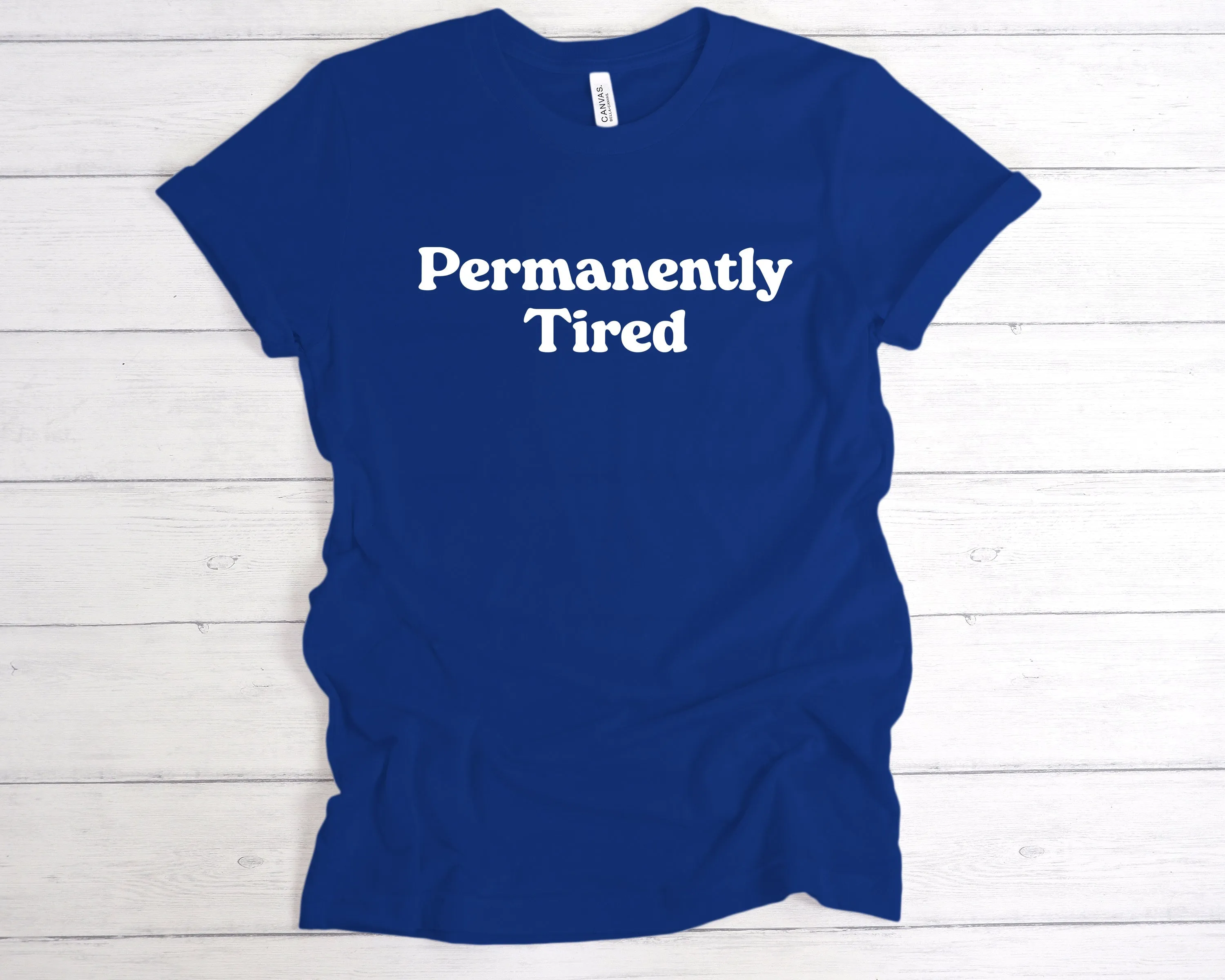 Permanently Tired T-Shirt