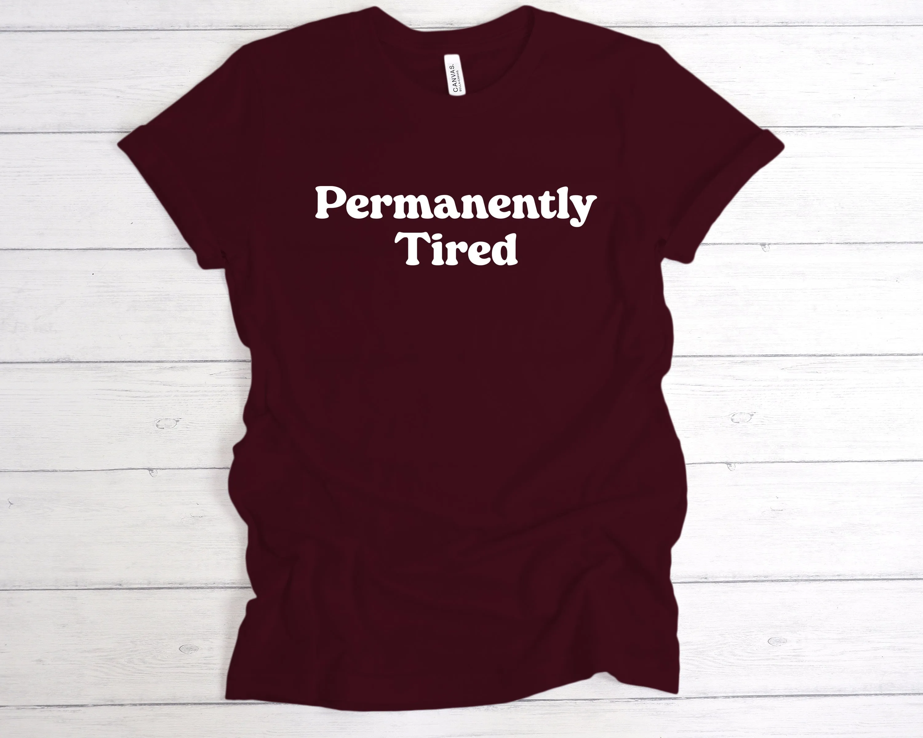 Permanently Tired T-Shirt