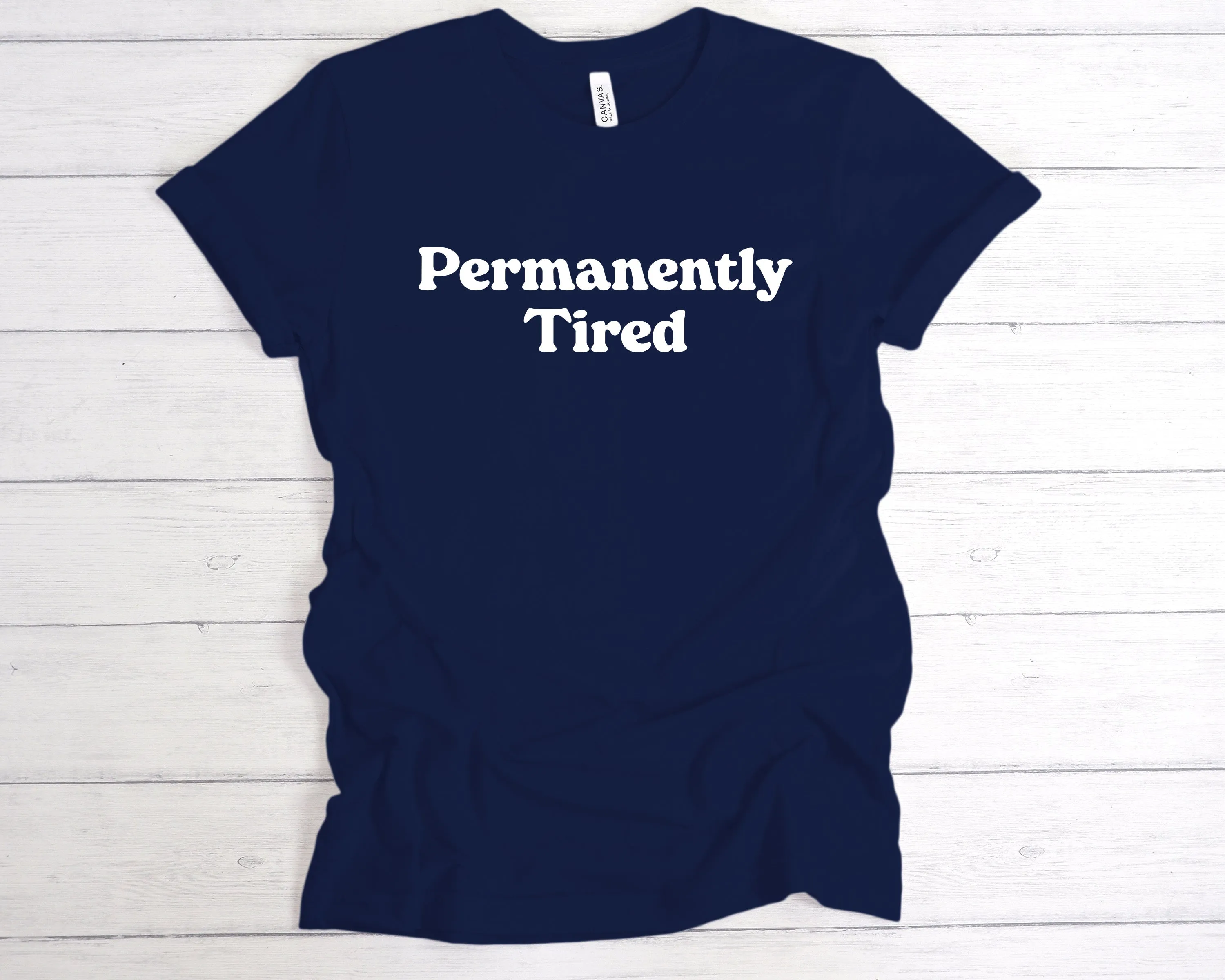 Permanently Tired T-Shirt