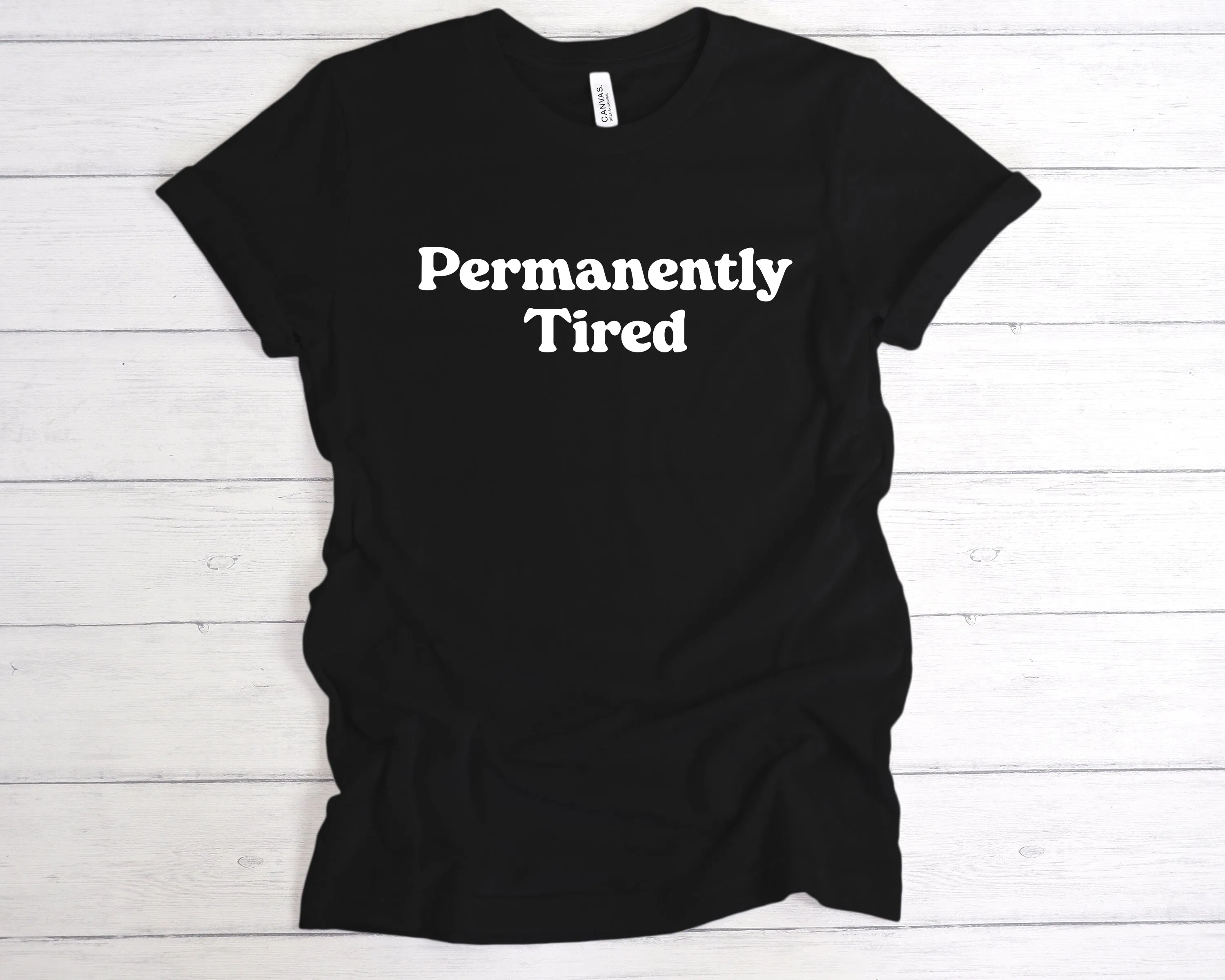 Permanently Tired T-Shirt