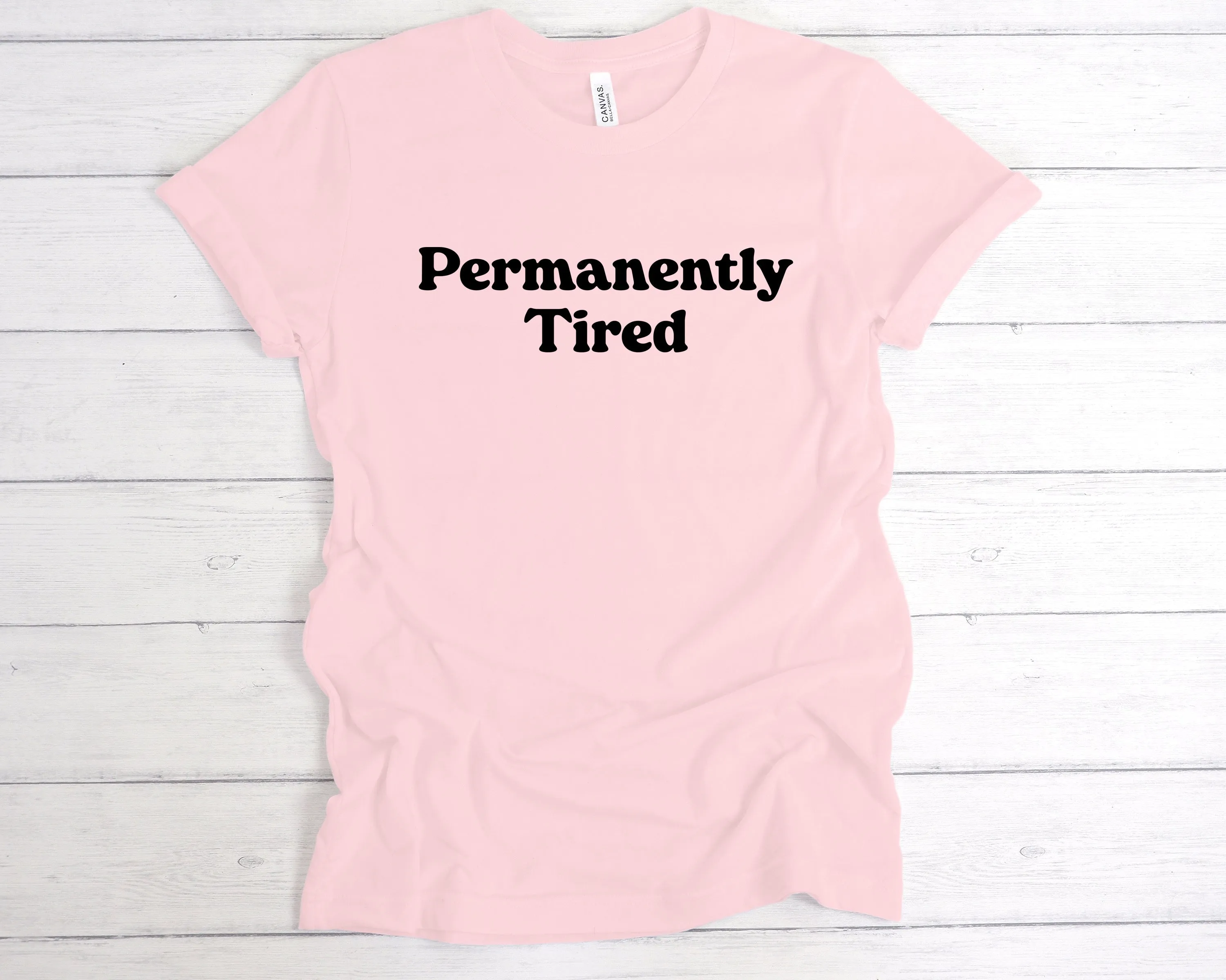Permanently Tired T-Shirt