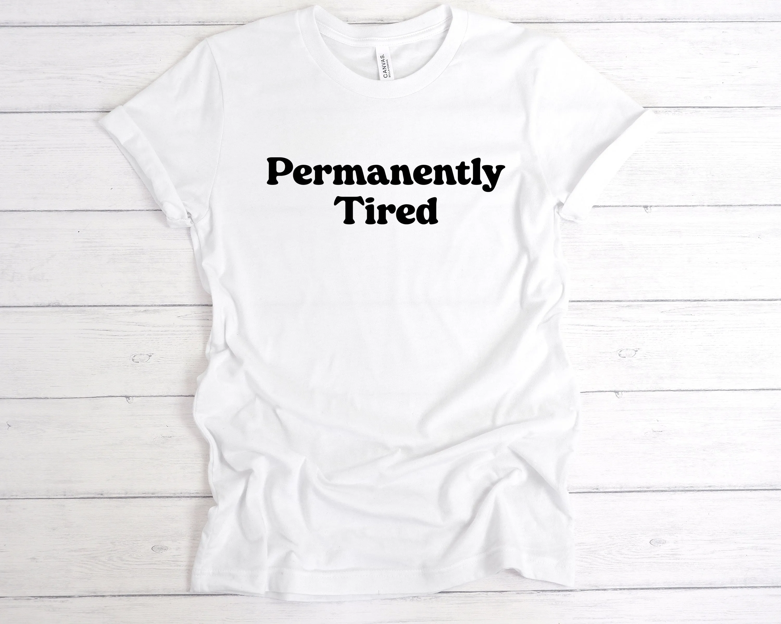 Permanently Tired T-Shirt
