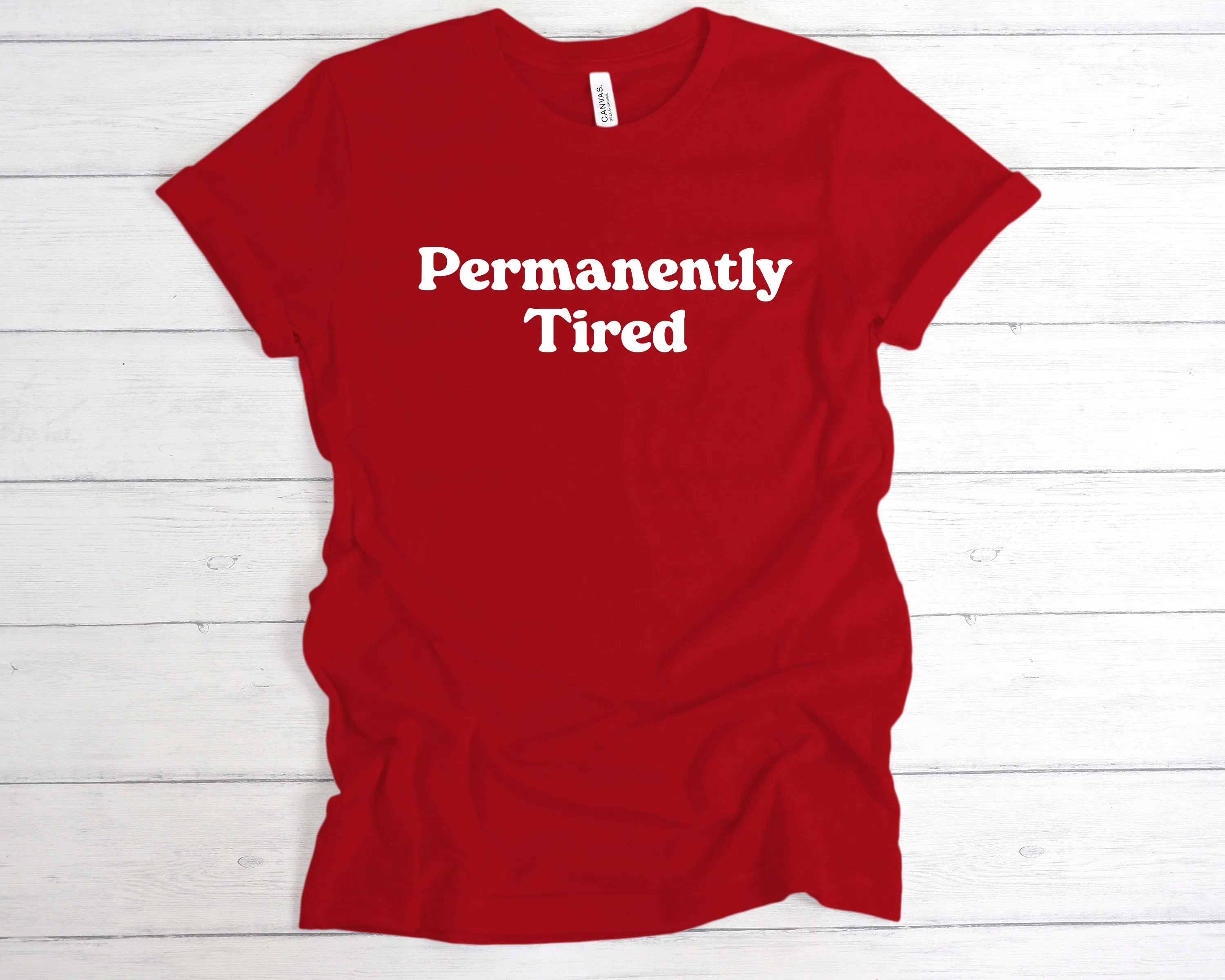 Permanently Tired T-Shirt