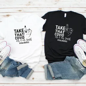 Personalised Matching Mrs and Mr T-shirts - Take That Covid Finally Married