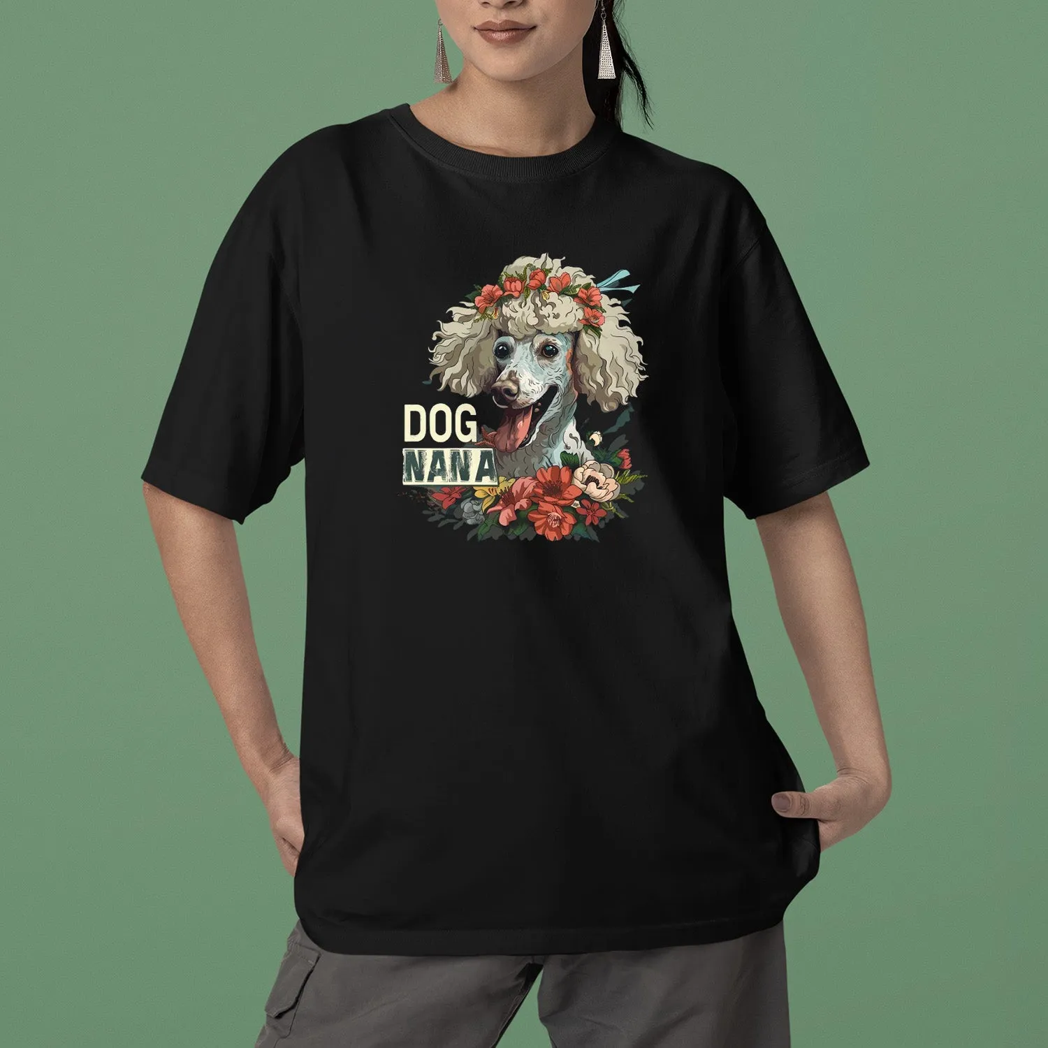 Poodle Dog T-shirt, Pet Lover Shirt, Dog Lover Shirt, Dog Nana  T-Shirt, Dog Owner Shirt, Gift For Dog Grandma, Funny Dog Shirts, Women Dog T-Shirt, Mother's Day Gift, Dog Lover Wife Gifts, Dog Shirt
