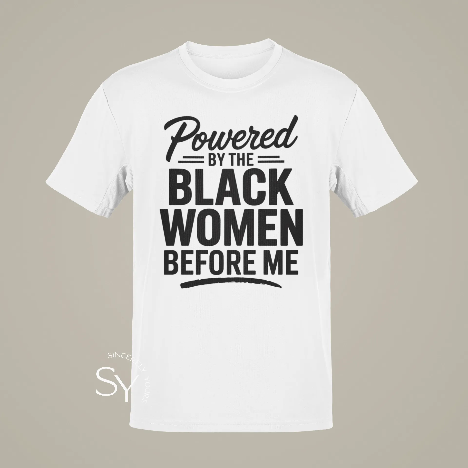 Powered by the Black Women before me (unisex) T-Shirt