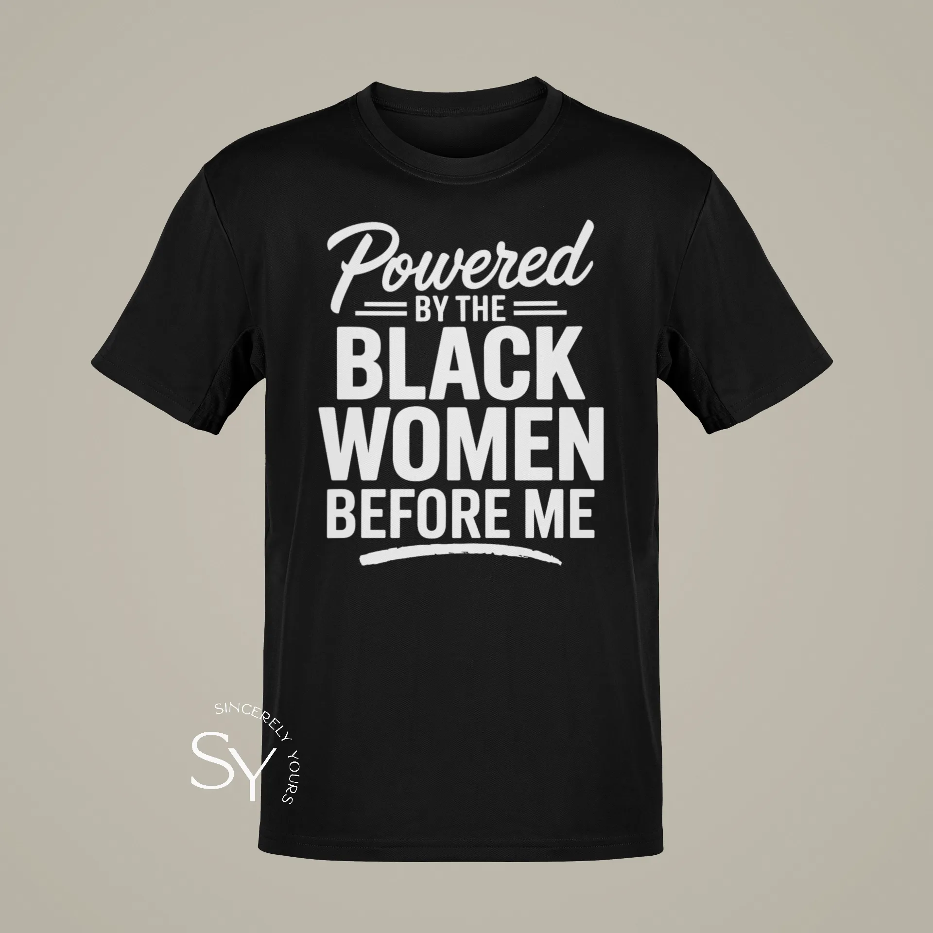 Powered by the Black Women before me (unisex) T-Shirt