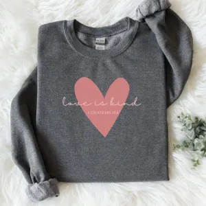 "Love is Kind - 1 Corinthians 13" Womens' Sweatshirt