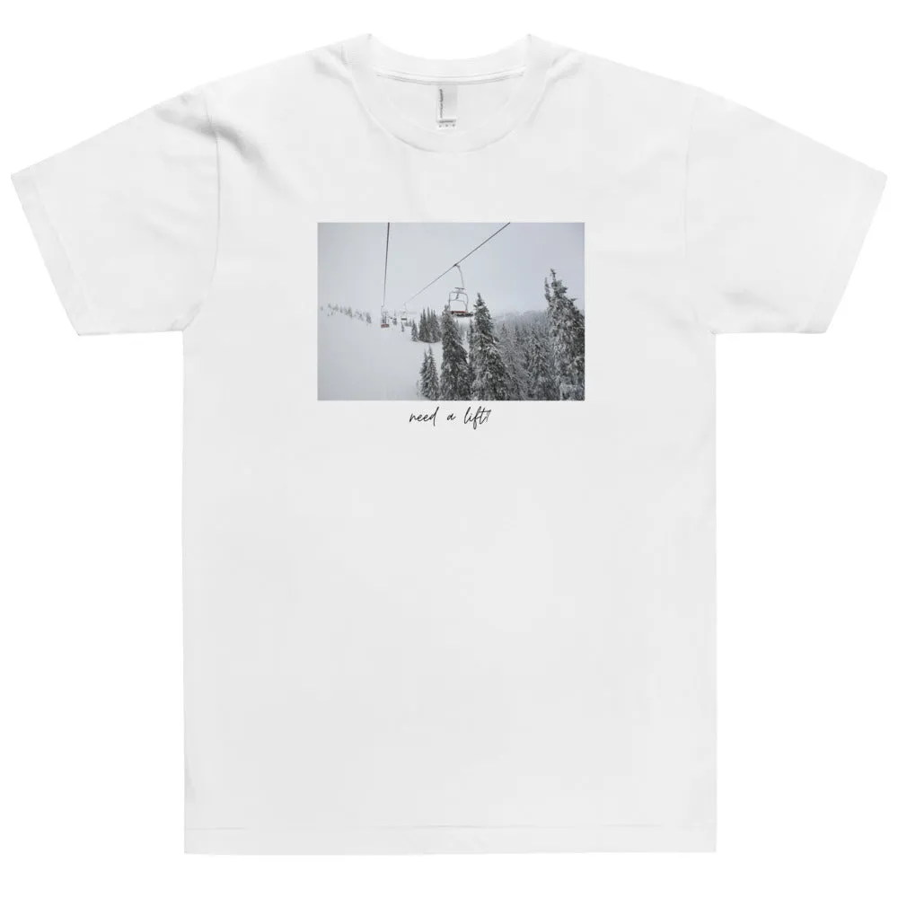 "Need a Lift" Unisex T-Shirt