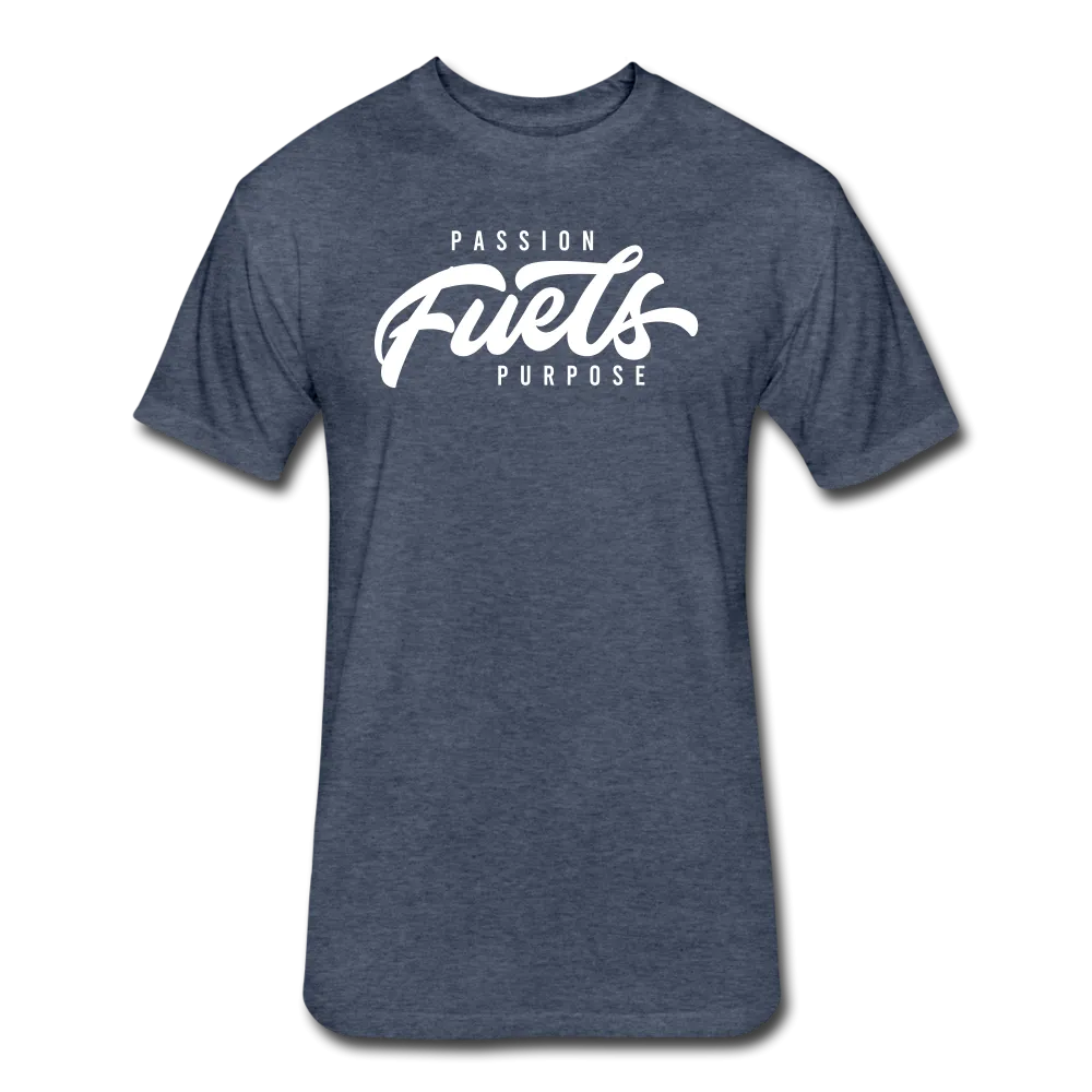 "Passion Fuels Purpose" Fitted Tee