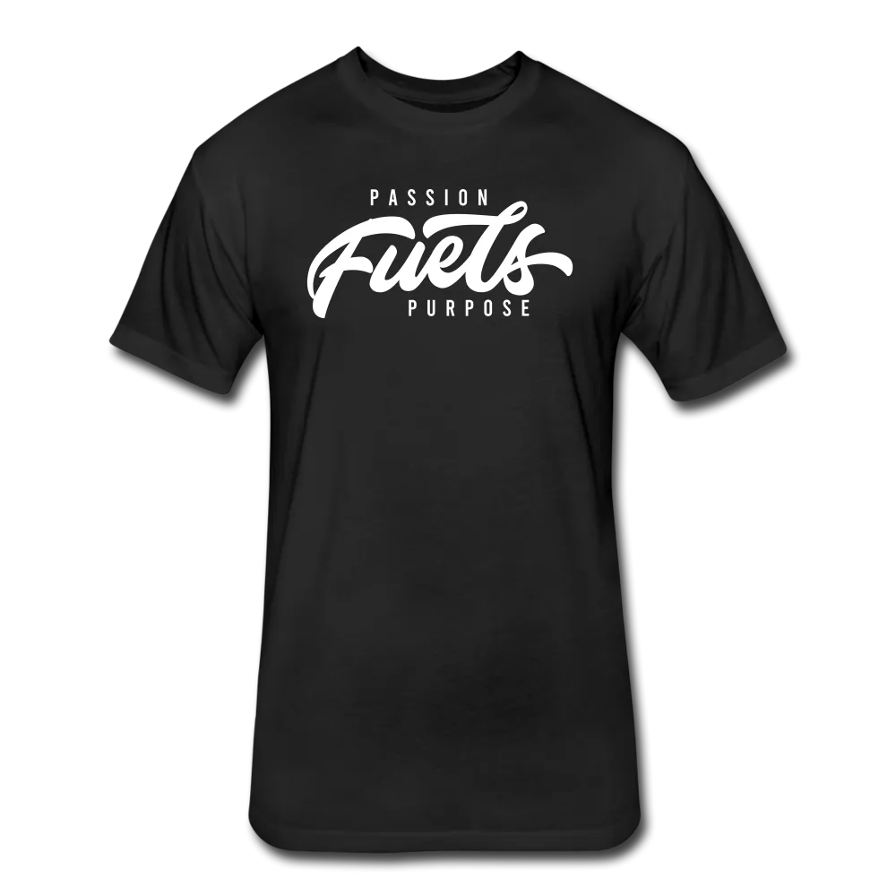 "Passion Fuels Purpose" Fitted Tee