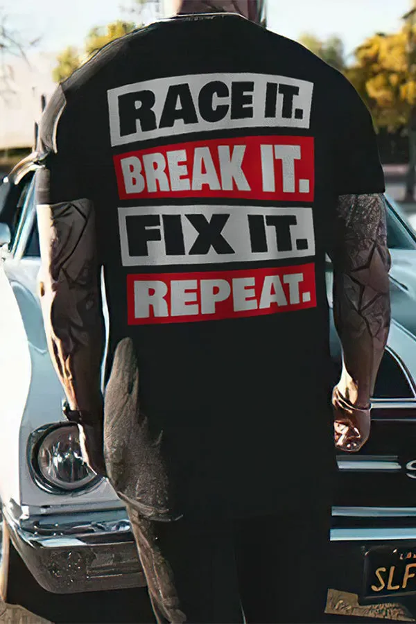 Race It Break It Fix It Repeat T-shirts