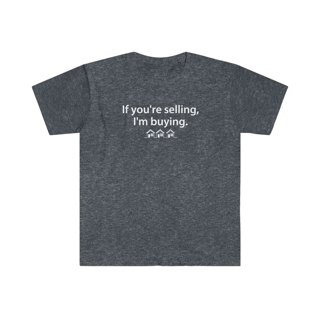 Real Estate T-shirt If You're Selling, I'm Buying | Men's Fitted Short Sleeve Tee