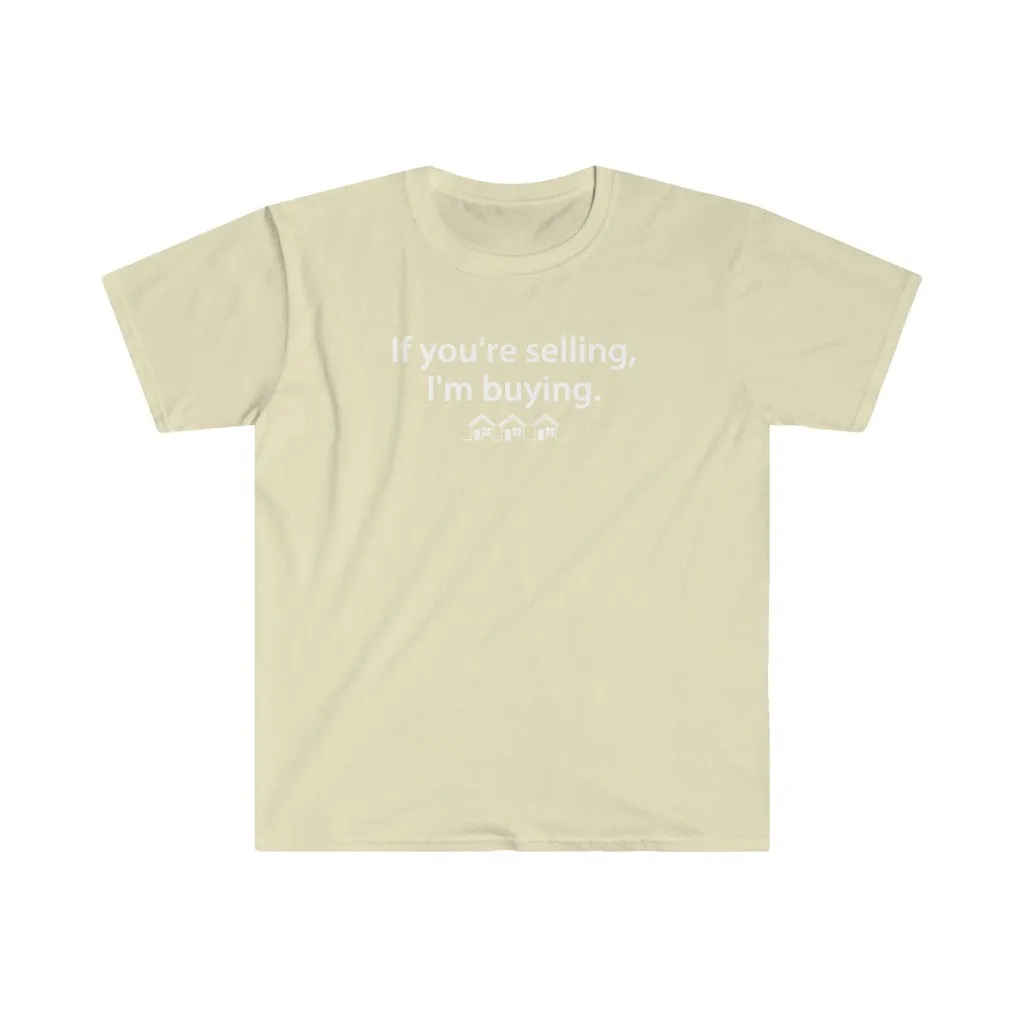 Real Estate T-shirt If You're Selling, I'm Buying | Men's Fitted Short Sleeve Tee