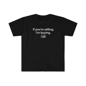 Real Estate T-shirt If You're Selling, I'm Buying Mobile Homes | Men's Fitted Short Sleeve Tee