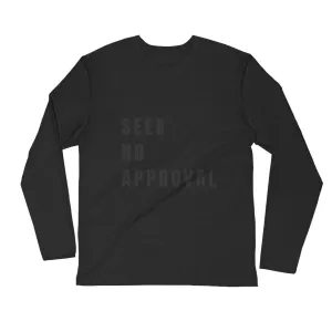 Seek No Approval Long Sleeve Fitted Crew