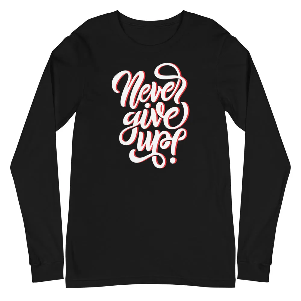 Shop Never Give Up Unisex Long Sleeve Tee - Inspire Resilience and Strength