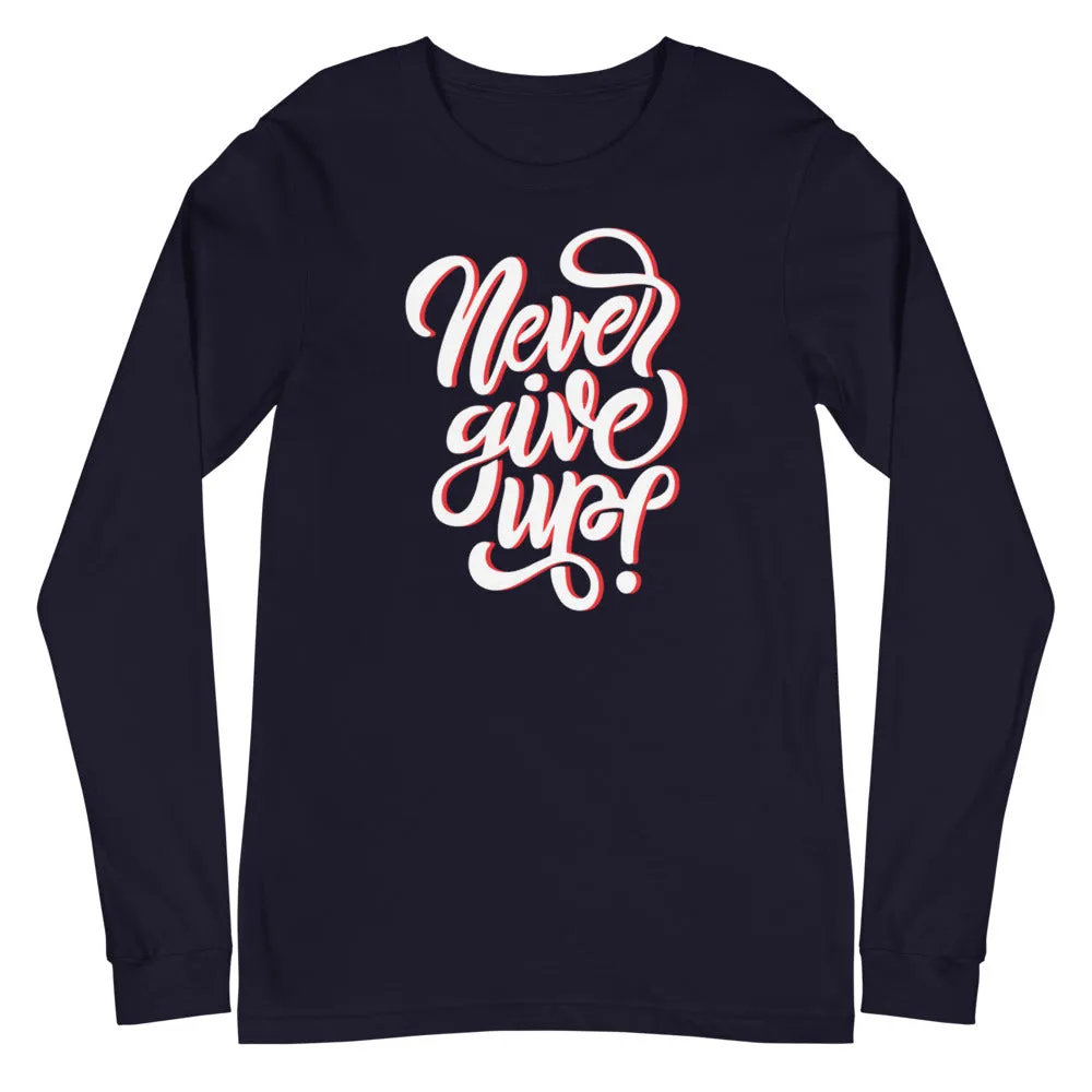 Shop Never Give Up Unisex Long Sleeve Tee - Inspire Resilience and Strength
