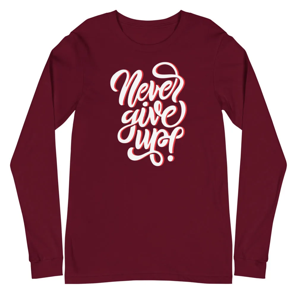 Shop Never Give Up Unisex Long Sleeve Tee - Inspire Resilience and Strength