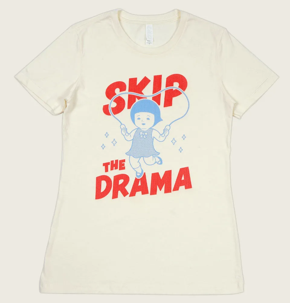 SKIP THE DRAMA Women's T-shirt