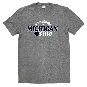 Somebody in Michigan Loves Me Shirt (Discontinued)