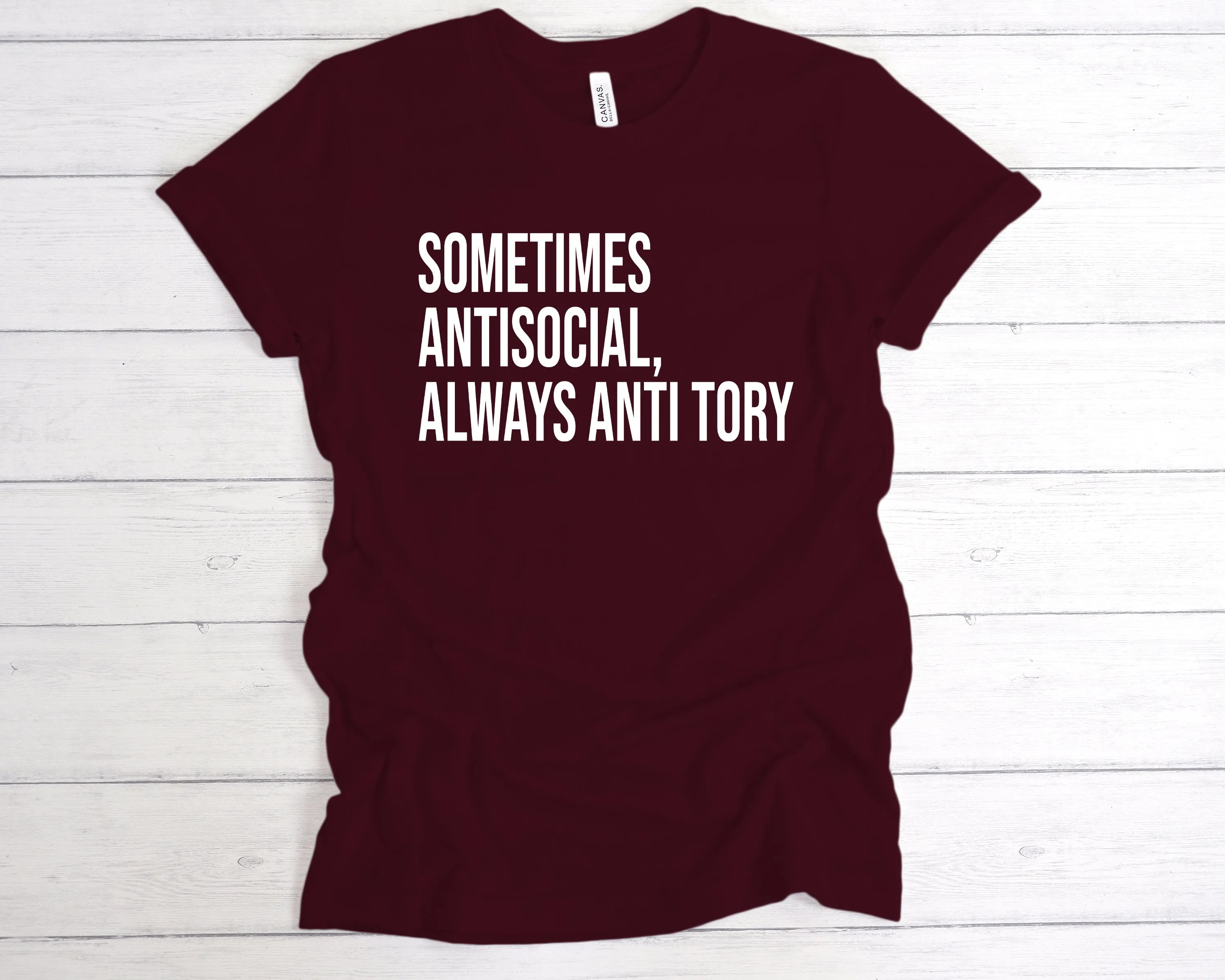 Sometimes Antisocial, Always Anti Tory T-Shirt